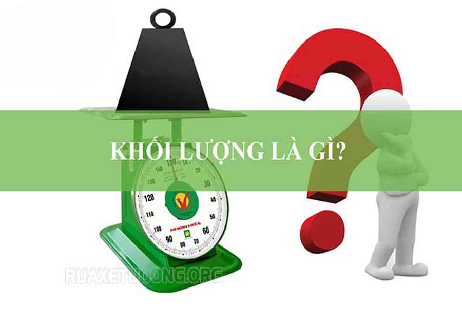 Trọng lượng là gì? Khối lượng là gì? – Công thức tính, đơn vị đo