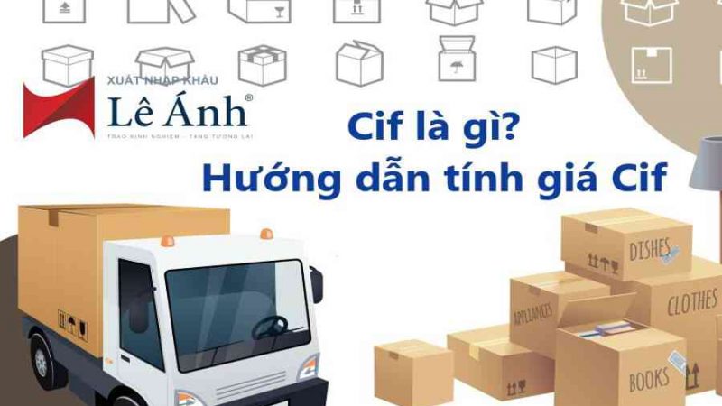 Cif là gì? Hướng dẫn tính giá Cif