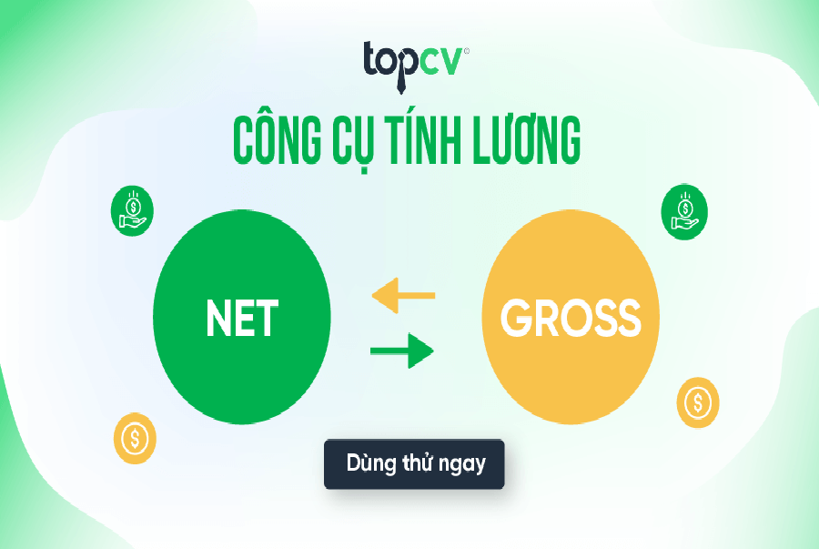 Công cụ tính lương Gross sang Net / Net sang Gross chuẩn 2022