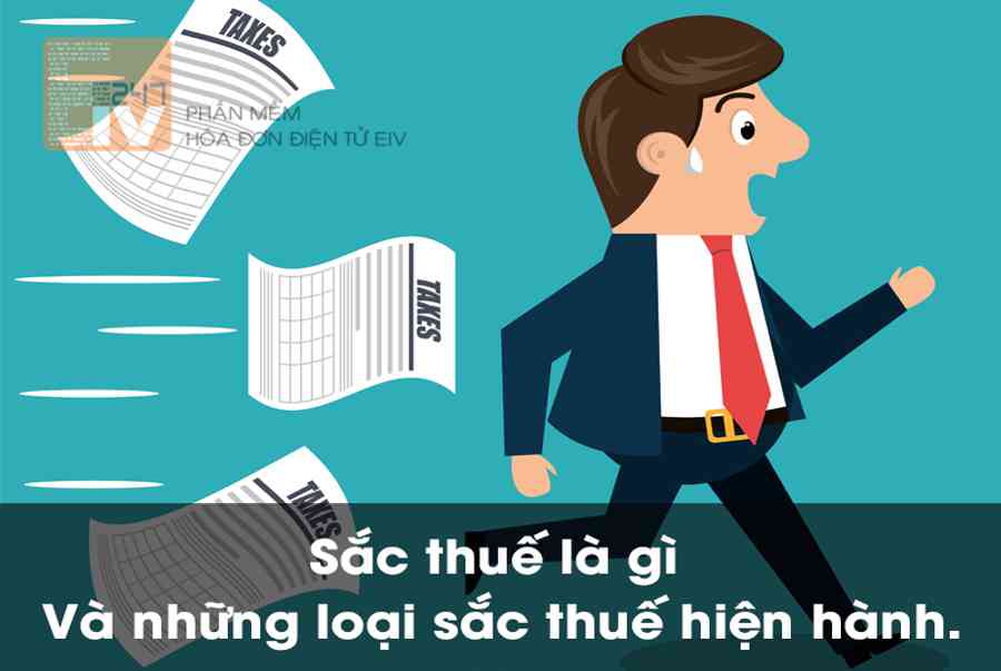 Sắc thuế là gì, những loại sắc thuế có tại Việt Nam⋆Phần Mềm HĐĐT EIV