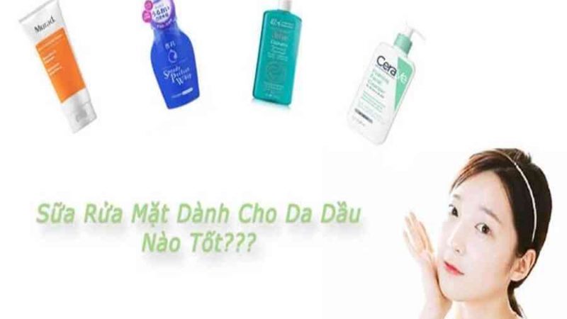 Note ngay top 15 sữa rửa mặt cho da dầu nhờn tốt nhất 2022