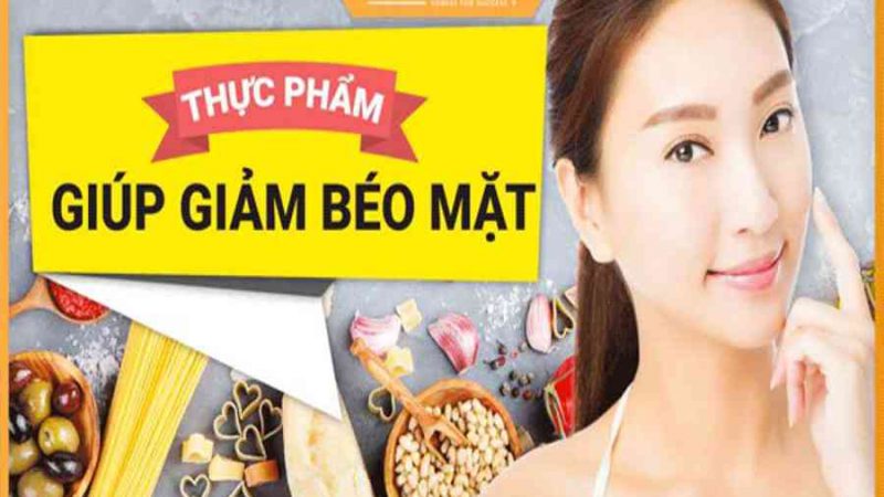 5 thực phẩm giảm béo mặt nhanh, hiệu quả chưa từng được tiết lộ