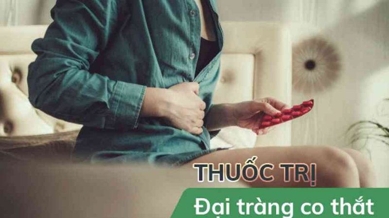 Bệnh đại tràng co thắt nên uống thuốc gì?