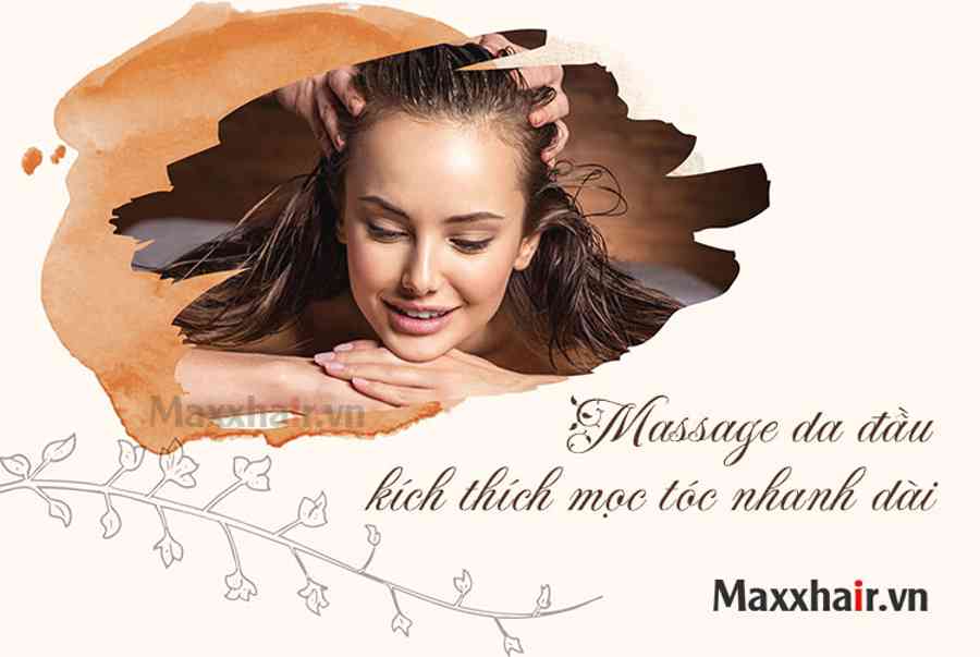 03 cách massage da đầu kích thích mọc tóc nhanh dài hiệu quả